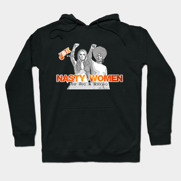 Vote With Nasty Women For Joe & Kamala Hoodie by NYCMikeWP